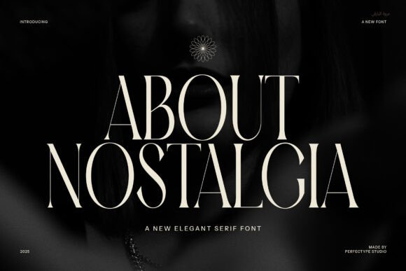 About Nostalgia: A Sophisticated Serif Font for Modern Editorial Design